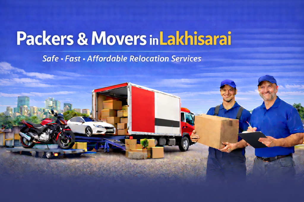 Packers and Movers in Lakhisarai