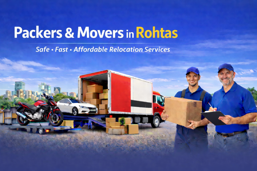 Packers And Movers In Rohtas
